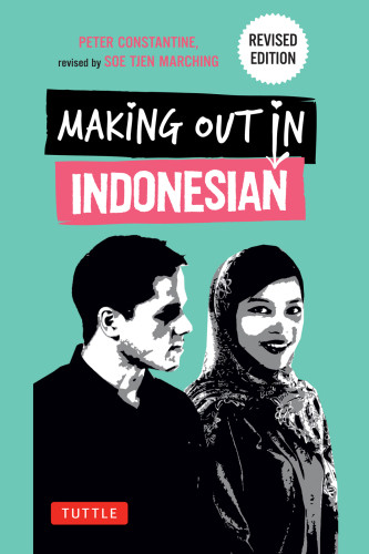 Making Out In Indonesian Revised Edition Marching Soe Tjenconstantine