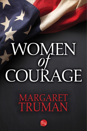 Women Of Courage Margaret Truman