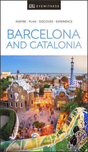 Dk Eyewitness Barcelona And Catalonia Travel Guide Illustrated Dk Eyewitness