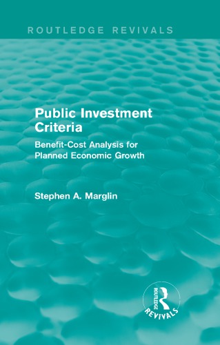 Public Investment Criteria Benefitcost Analysis For Planned Economic Growth Marglin