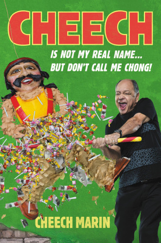 Cheech Is Not My Real Name But Dont Call Me Chong Marin Cheech