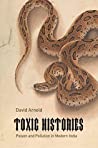 Toxic Histories Poison And Pollution In Modern India Hardcover David Arnold