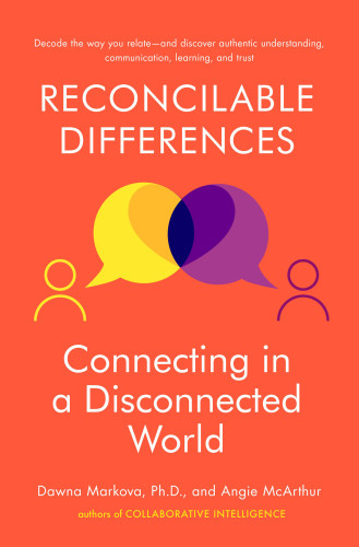 Reconcilable Differences Connecting In A Disconnected World First Edition Dawna Markova Angie Mcarthur