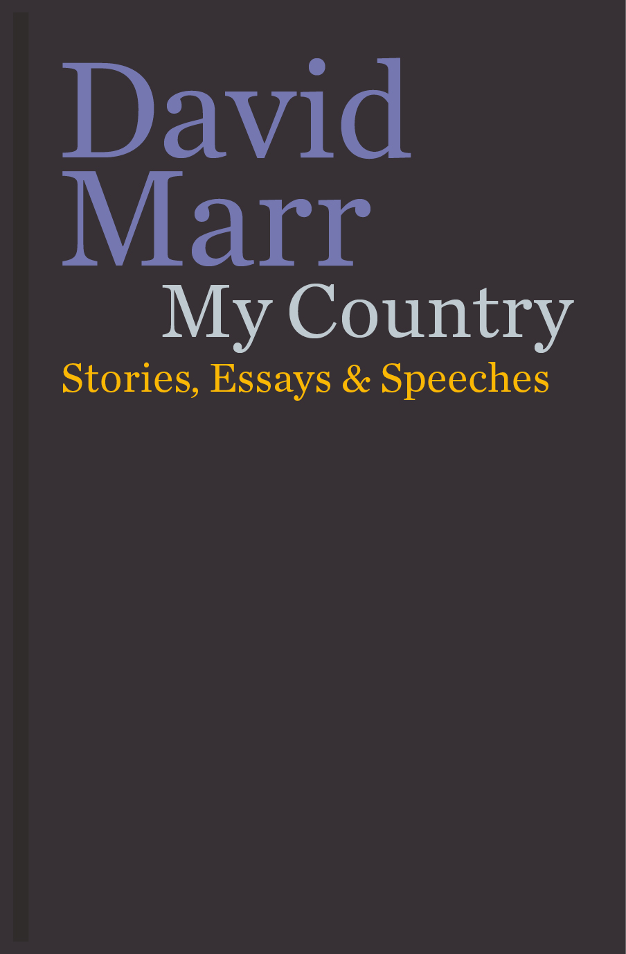 My Country Stories Essays And Speeches 1st Edition David Marr