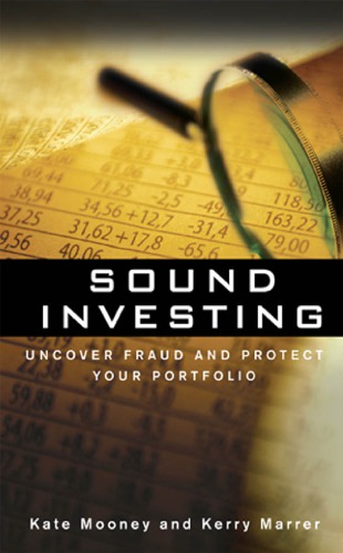 Sound Investing Uncover Fraud And Protect Your Portfolio 1st Edition Kerry Marrer