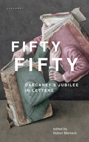 Fifty Fifty Carcanets Jubilee In Letters Marsack Robynschmidt
