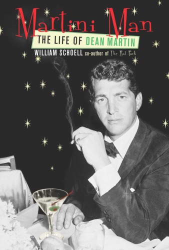 Martini Man The Life Of Dean Martin 1st Cooper Square Press Ed Martin