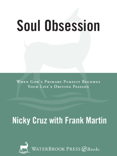 Soul Obsession When Gods Primary Pursuit Becomes Your Lifes Driving Passion Martin