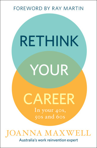 Rethink Your Career In Your 40s 50s And 60s Martin Raymaxwell