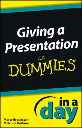 Giving A Presentation In A Day For Dummies Marty Brounstein