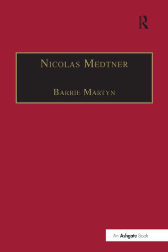 Nicolas Medtner His Life And Music 1st Martyn Barrie