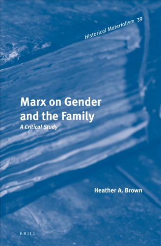Marx On Gender And The Family A Critical Study Marx Karlbrown