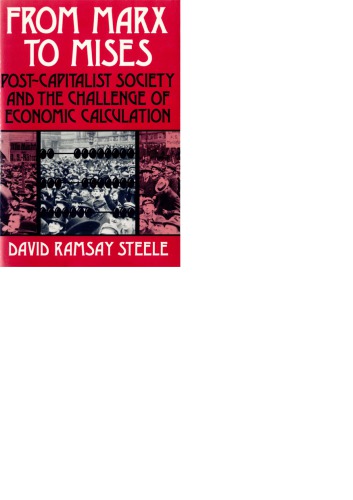From Marx To Mises Post Capitalist Society And The Challenge Of Ecomic Calculation Marx