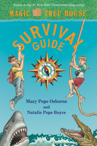 Magic Tree House Survival Guide Mary Pope Osbornenatalie Pope Boyceillustrated