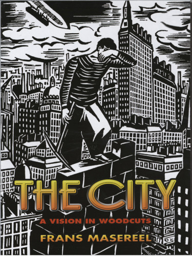 The City A Vision In Woodcuts Frans Masereel