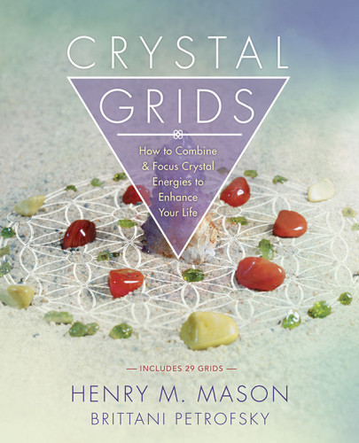 Crystal Grids How To Combine Focus Crystal Energies To Enhance Your Life First Edition Henry M Mason