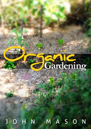 Organic Gardening John Mason Acs Distance Education Staff