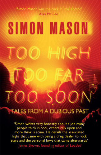 Too High Too Far Too Soon Tales From A Dubious Past Mason