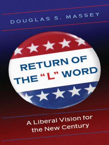 Return Of The L Word A Liberal Vision For The New Century Massey