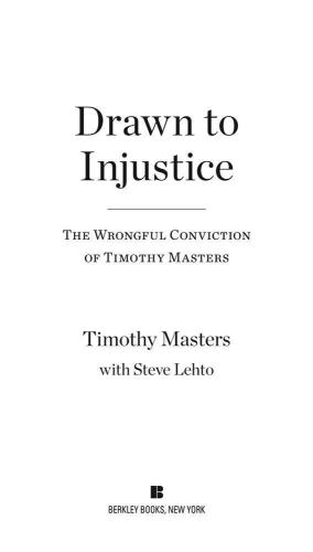Drawn To Injustice The Wrongful Conviction Of Timothy Masters Masters