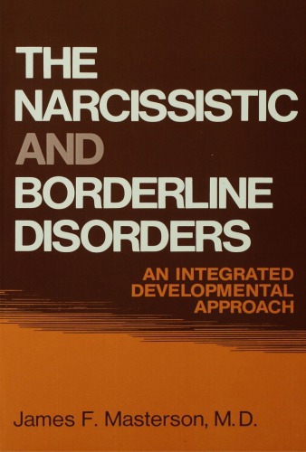 The Narcissistic And Borderline Disorders An Integrated Developmental Approach Masterson