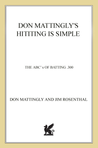 Don Mattinglys Hitting Is Simple The Abcs Of Batting 300 First Edition Mattingly