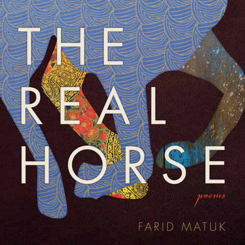 The Real Horse Poems Matuk Farid