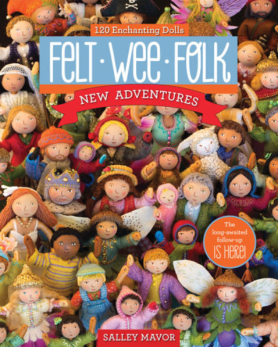 Felt Wee Folk New Adventures Salley Mavor