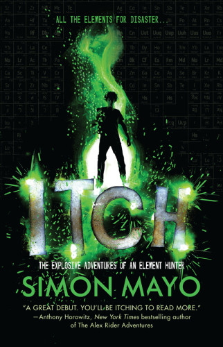Itch The Explosive Adventures Of An Element Hunter Mayo Simon
