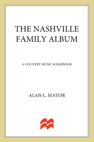 The Nashville Family Album A Country Music Scrapbook Mayor Alan