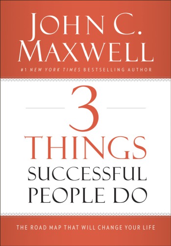3 Things Successful People Do The Road Map That Will Change Your Life Maxwell