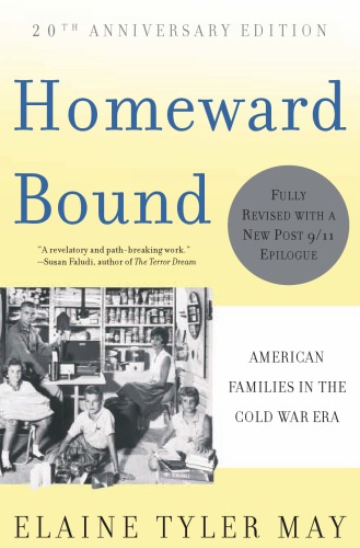 Homeward Bound American Families In The Cold War Era Revised Edition May