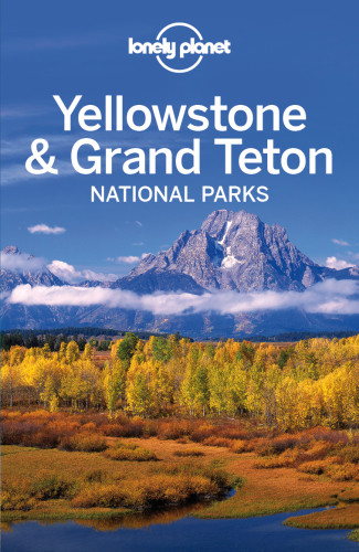 Yellowstone Grand Teton National Park Travel Guide 3rd Ed Mayhew