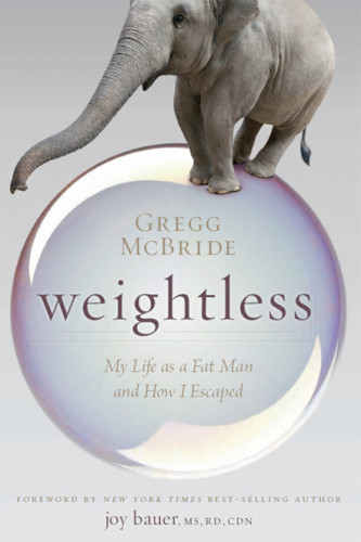 Weightless My Life As A Fat Man And How I Escaped Mcbride Greggbauer
