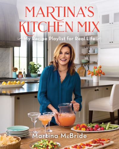 Martinas Kitchen Mix My Recipe Playlist For Real Life Martina Mcbride