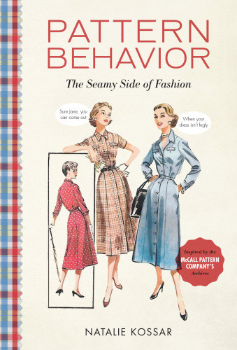 Pattern Behavior The Seamy Side Of Fashion 1st Edition Natalie Kossar