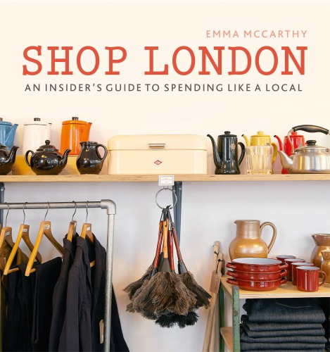 Shop London An Insiders Guide To Spending Like A Local Emma Mccarthy