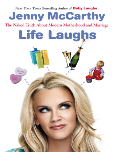 Life Laughs The Naked Truth About Motherhood Marriage And Moving On Mccarthy
