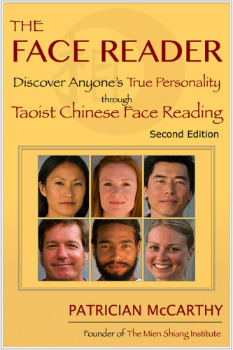 The Face Reader Discover Anyones True Personality Through Taoist Chinese Face Reading 2nd Edition Mccarthy