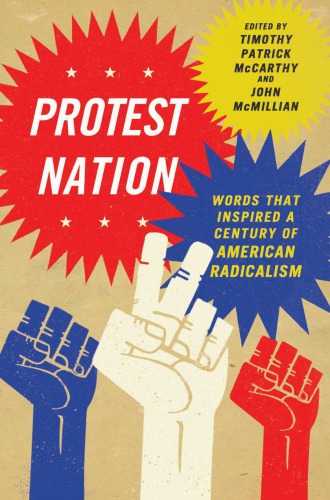 Protest Nation Words That Inspired A Century Of American Radicalism Mccarthy