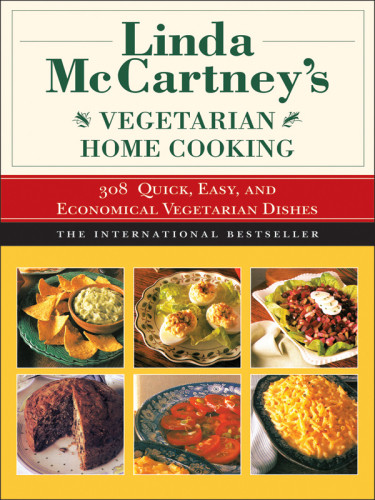 Linda Mccartneys Vegetarian Home Cooking 308 Quick Easy And Economical Vegetarian Dishes Mccartney Linda