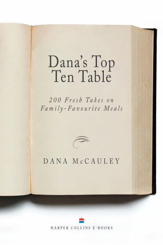 Danas Top Ten Table 200 Fresh Takes On Familyfavourite Meals Mccauley