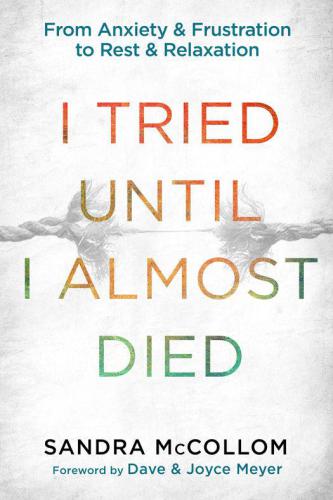 I Tried Until I Almost Died From Anxiety And Frustration To Rest And Relaxation Mccollom