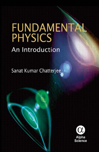 Fundamental Physics An Introduction Sanat Kumar Chatterjee