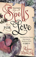 Silvers Spells For Love Rev Ed Silver Ravenwolf