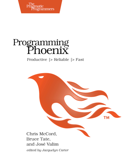 Programming Phoenix Productive Reliable Fast Mccord Christate