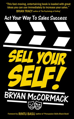 Sell Your Self Act Your Way To Sales Success Mccormack Bryan