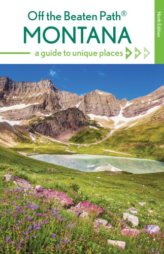 Off The Beaten Path Montana A Guide To Unique Places Ninth Edition Mccoy
