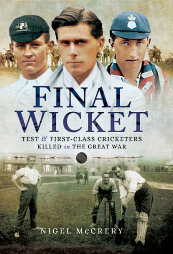 Final Wicket Test And First Class Cricketers Killed In The Great War Mccrery