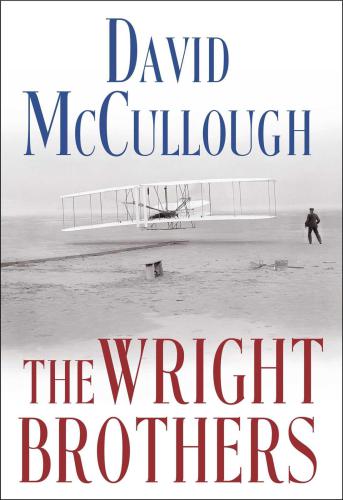 Wright Brothers The The Dramatic Storybehindthestory Mccullough